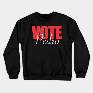 Vote Pedro Crewneck Sweatshirt